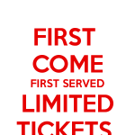 first-come-first-served-limited-tickets